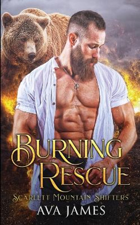 Burning Rescue by Ava James 9781088037140