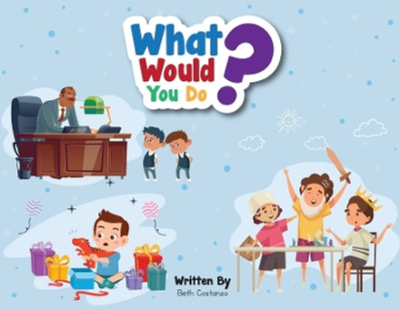 What Would You Do? by Beth Costanzo 9781088043561