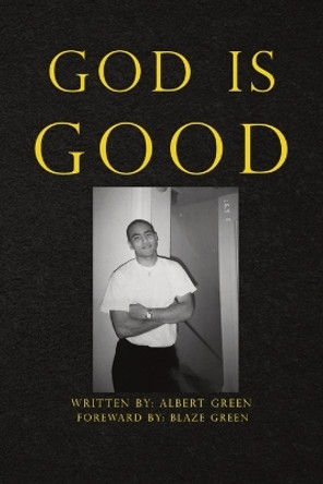 God Is Good by Albert K Green 9781088098844