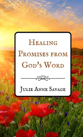 Healing Promises from God's Word by Julie Anne Savage 9781088101841