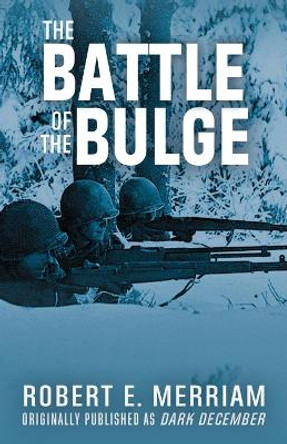 The Battle of the Bulge by Robert E Merriam 9781088147009