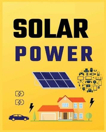 Solar Power for Beginners: Harnessing Solar Energy for Homeowners by Ricardo Wilkerson 9781088267189