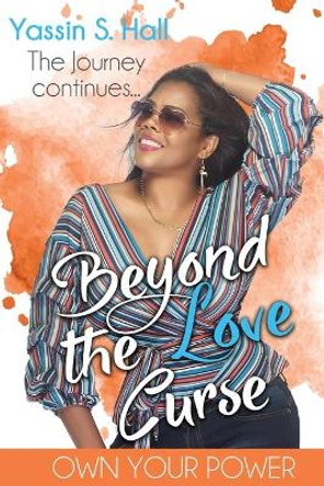 Beyond the Love Curse: The Journey Continues Own Your Power by Brenda Green 9781089436676