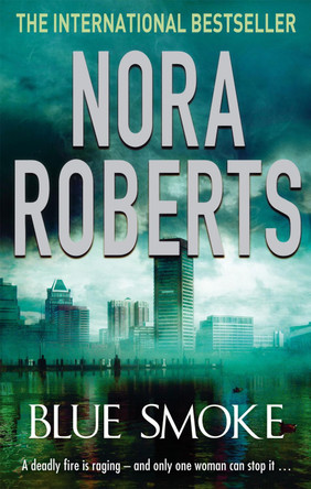 Blue Smoke Nora Roberts 9780749940522 Blue Smoke Nora Roberts 9780749940522