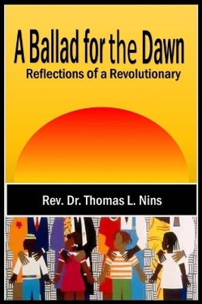 A Ballad For The Dawn: Reflections of a Revolutionary by Sina McClendon 9781089894292