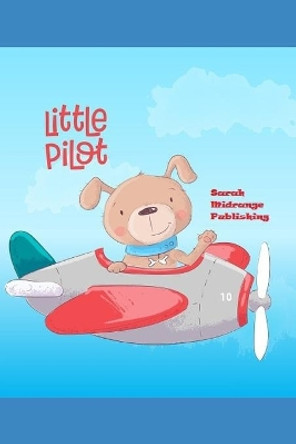 Little Pilot: 120 Pages Bordered Drawing Pad Ideal For Kids. by Sarah Midrange Publishing 9781089983033