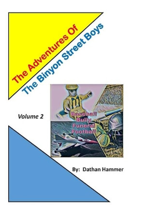 The Adventures of the Binyon Street Boys, Volume 2: Baseball Bully Funeral Football by Dathan Hammer 9781089996460