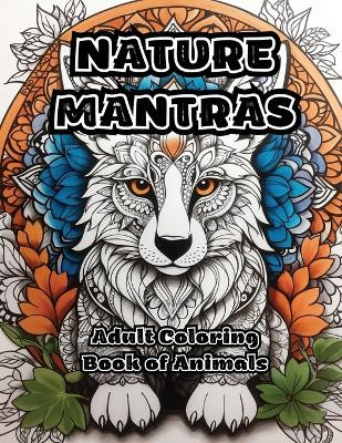 Nature Mantras: Adult Coloring Book of Animals by Colorzen 9781088249505
