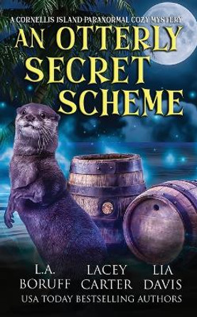An Otterly Secret Scheme: A Paranormal Women's Fiction Complete Series by L a Boruff 9781088275030