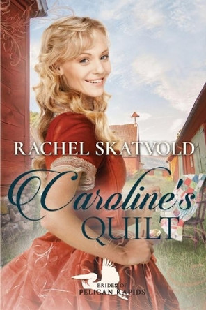 Caroline's Quilt by Rachel Skatvold 9781088775585