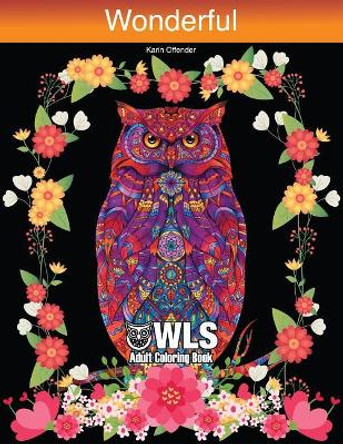 Wonderful Owls Adults Coloring Book: Creative Stress Relieving Perfect Drawings Designs by Karin Offender 9781090363671