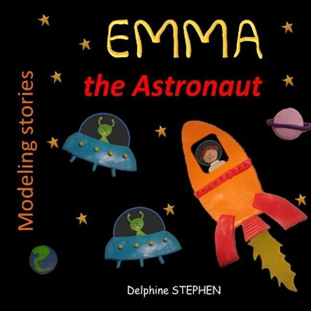 Emma the Astronaut by Delphine Stephen 9781090481801