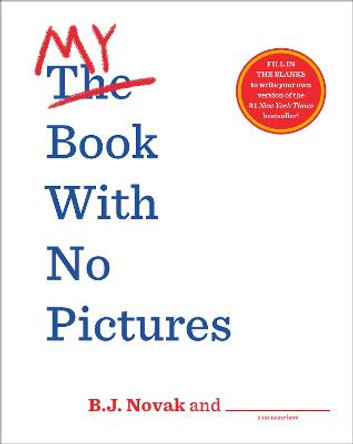 My Book with No Pictures by B J Novak