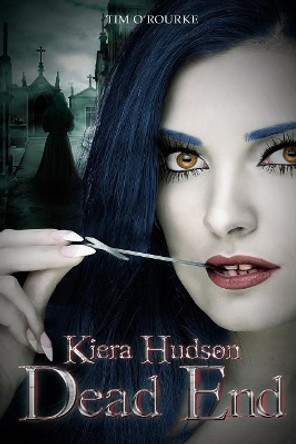 Dead End: Kiera Hudson Series Two (Book Ten) by Tim O'Rourke 9781090984579