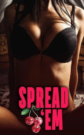 Spread 'em by Olivia T Turner 9781091259997