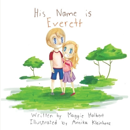 His Name is Everett by Maggie Halbert 9781088273982