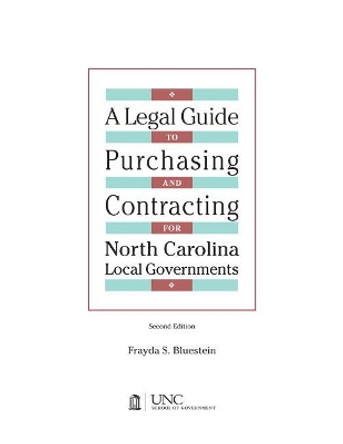 Legal Guide to Purchasing and Contracting for North Carolina Local Governments: 2004 Edition 2007 Supplement by Frayda S. Bluestein 9781560114642