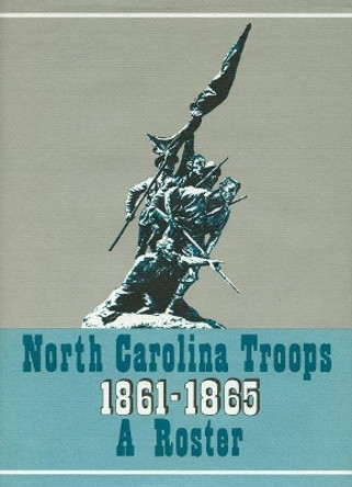 North Carolina Troops, 1861-1865: A Roster, Volume 4: Infantry (4th-8th Regiments) by Weymouth Tyree Jordan 9780865260092