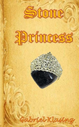 Stone Princess by Gabriel Klasing 9780998217321