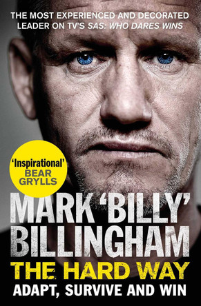 The Hard Way: Adapt, Survive and Win by Mark 'Billy' Billingham 9781471186769