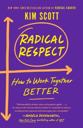 Radical Respect: How to Work Together Better by Kim Scott 9781250623768