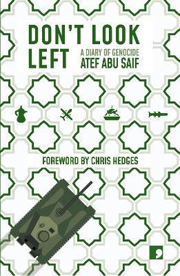 Don't Look Left: A Diary of Genocide by Atef Abu Saif 9781912697946