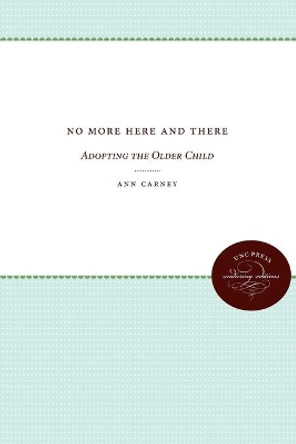 No More Here and There: Adopting the Older Child by Ann Carney 9780807812785