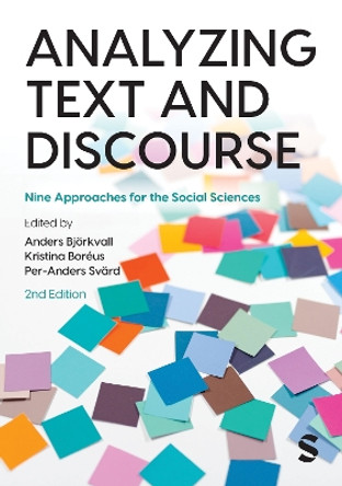 Analyzing Text and Discourse: Nine Approaches for the Social Sciences by Anders Björkvall 9781529601961