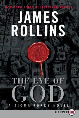 The Eye of God: A SIGMA Force Novel by James Rollins 9780062253712