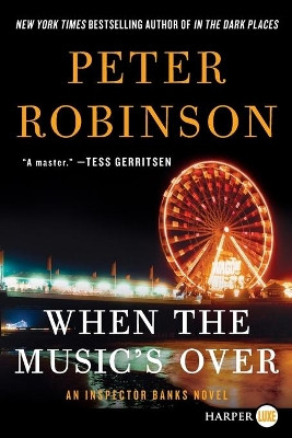 When the Music's Over: An Inspector Banks Novel by Peter Robinson 9780062466389