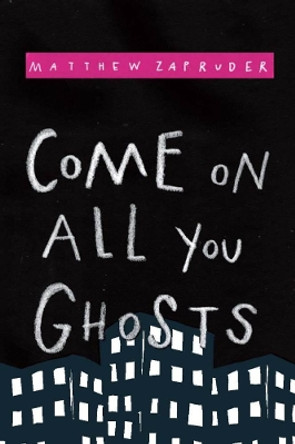 Come on All You Ghosts by Matthew Zapruder 9781556593222