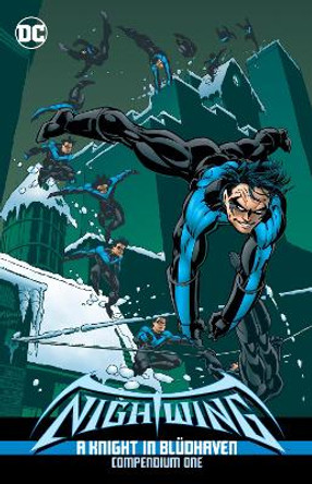 Nightwing: A Knight in Bludhaven Compendium Book One by Chuck Dixon 9781779525864