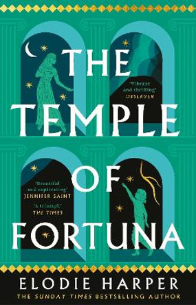 The Temple of Fortuna: the dramatic final instalment in the Sunday Times bestselling trilogy by Elodie Harper 9781838933623