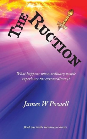 The Ruction by James W Powell 9780998736600