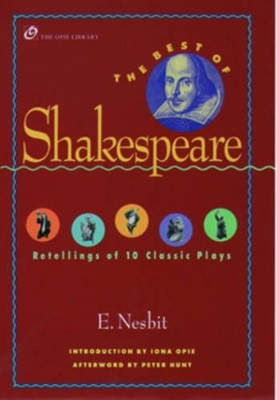 The Best of Shakespeare: Retellings of 10 Classic Plays by E. Nesbit 9780195132137