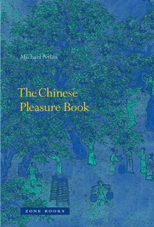 The Chinese Pleasure Book by Michael Nylan