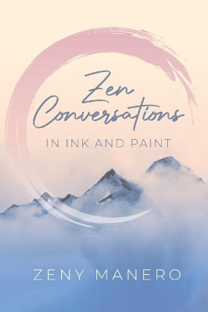 Zen Conversations in Ink and Paint by Zeny Manero 9780228864042