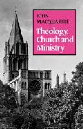 Theology, Church and Ministry by John Macquarrie 9780334023531