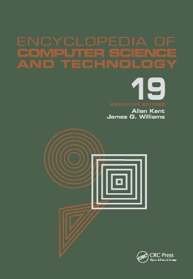 Encyclopedia of Computer Science and Technology: Volume 19 - Supplement 4: Access Technoogy: Inc. to Symbol Manipulation Patkages by Allen Kent 9780367403355