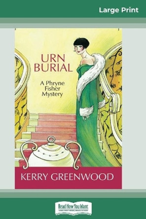 Urn Burial: A Phryne Fisher Mystery (16pt Large Print Edition) by Kerry Greenwood 9780369325471