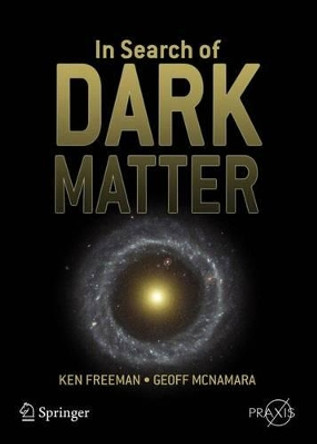 In Search of Dark Matter by Ken Freeman 9780387276168