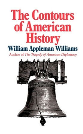 The Contours of American History by William Appleman Williams 9780393305616