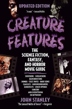 Creature Features: The Science Fiction, Fantasy, and Horror Movie Guide by John Stanley 9780425175170