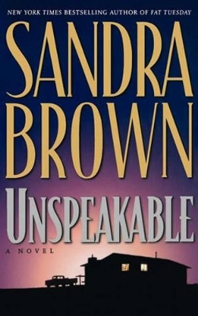 Unspeakable by Sandra Brown 9780446519793