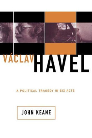 Vaclav Havel by John Keane 9780465037209