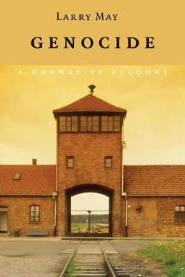 Genocide: A Normative Account by Larry May 9780521122962