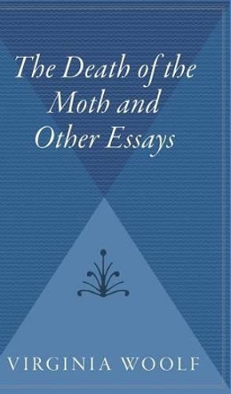 The Death of the Moth and Other Essays by Virginia Woolf 9780544310346