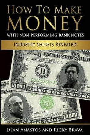 How to Make Money with Bank Originated Notes: Industry Secrets Revealed by Ricky Brava 9780578159874