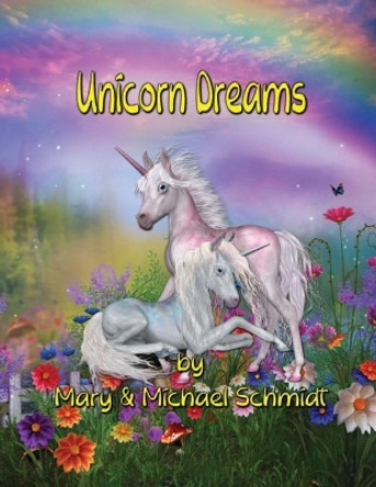 Unicorn Dreams by Michael Schmidt 9780578983165