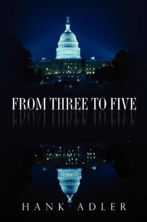 From Three to Five by Hank Adler 9780615482231